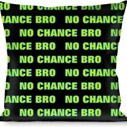 Buckle-Down Throw Pillow - NO CHANCE BRO Black/Turquoise/Green