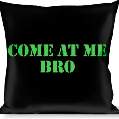 Buckle-Down Throw Pillow - COME AT ME-BRO Black/Green Stencil