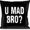 Buckle-Down Throw Pillow - U MAD BRO? Weathered Black/White
