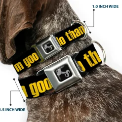 Dog Bone Seatbelt Buckle Collar - NO THANKS, I'M GOOD! Black/Gold
