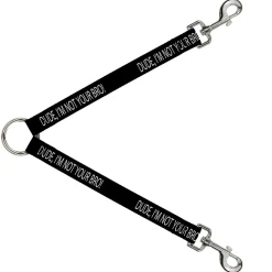 Dog Leash Splitter - DUDE, I'M NOT YOUR BRO! Black/White