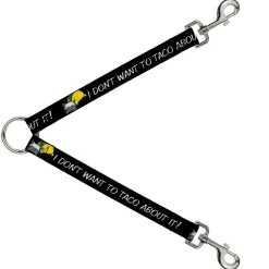 Dog Leash Splitter - Taco Cat I DON'T WANT TO TACO 'BOUT IT