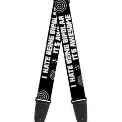 Guitar Strap - I HATE BEING BIPOLAR-IT'S AWESOME Black/White
